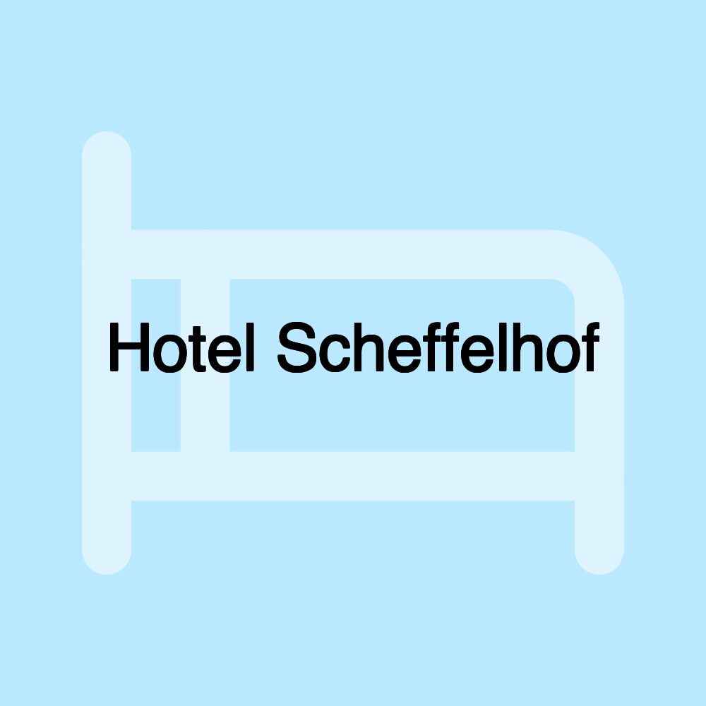 Hotel Scheffelhof