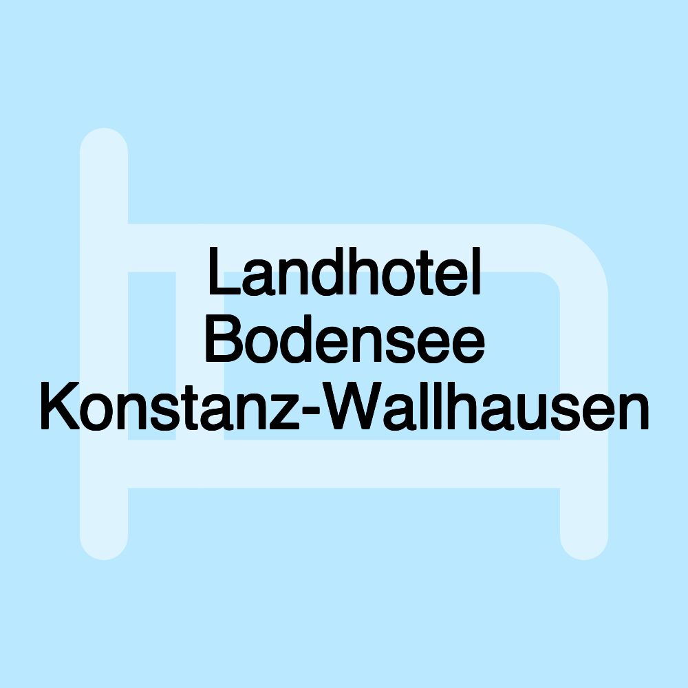 Landhotel Bodensee Konstanz-Wallhausen