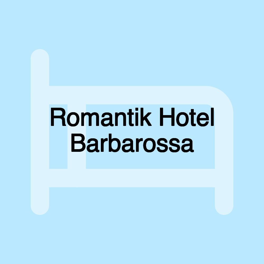 Romantik Hotel Barbarossa