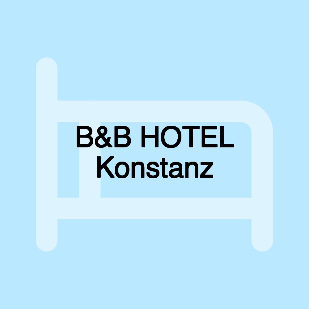 B&B HOTEL Konstanz