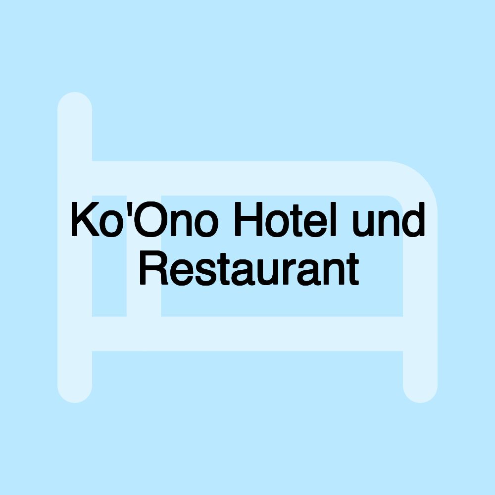 Ko'Ono Hotel und Restaurant