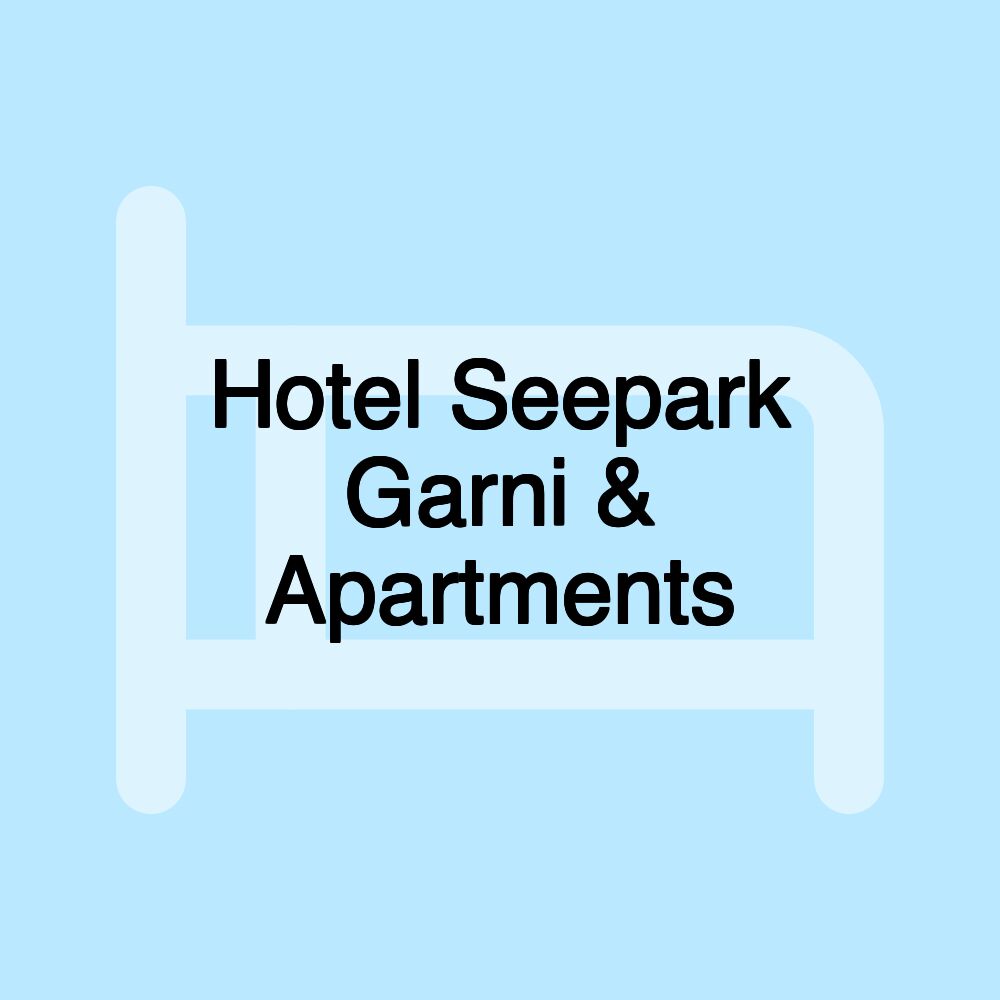 Hotel Seepark Garni & Apartments