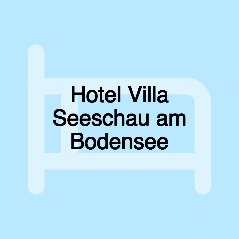 Hotel Villa Seeschau am Bodensee