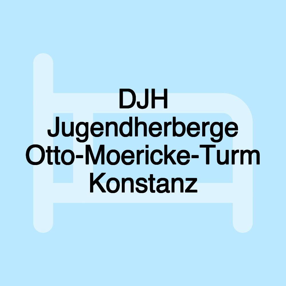 DJH Jugendherberge Otto-Moericke-Turm Konstanz