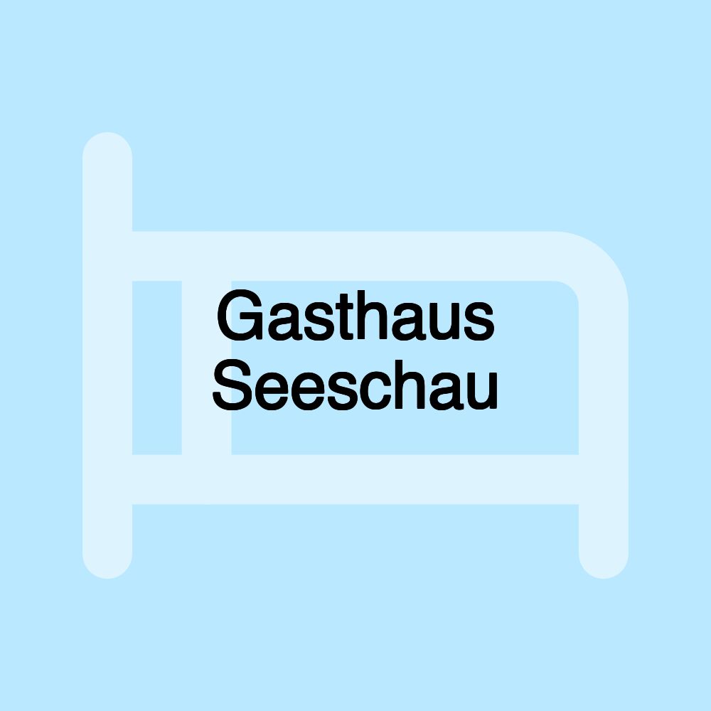 Gasthaus Seeschau