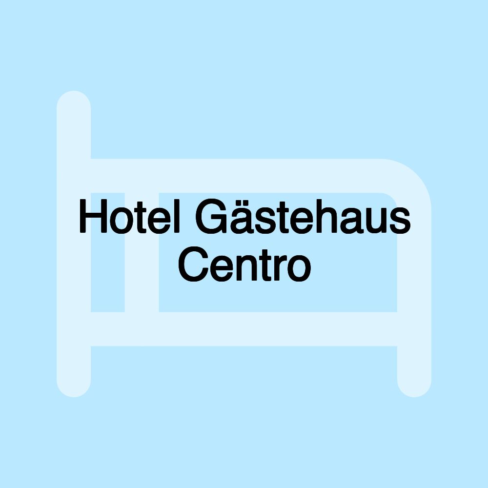 Hotel Gästehaus Centro