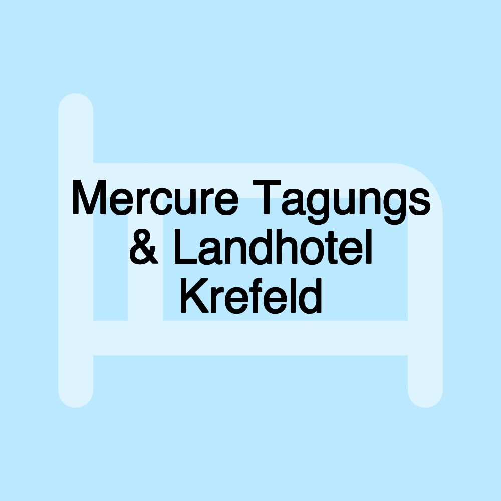 Mercure Tagungs & Landhotel Krefeld