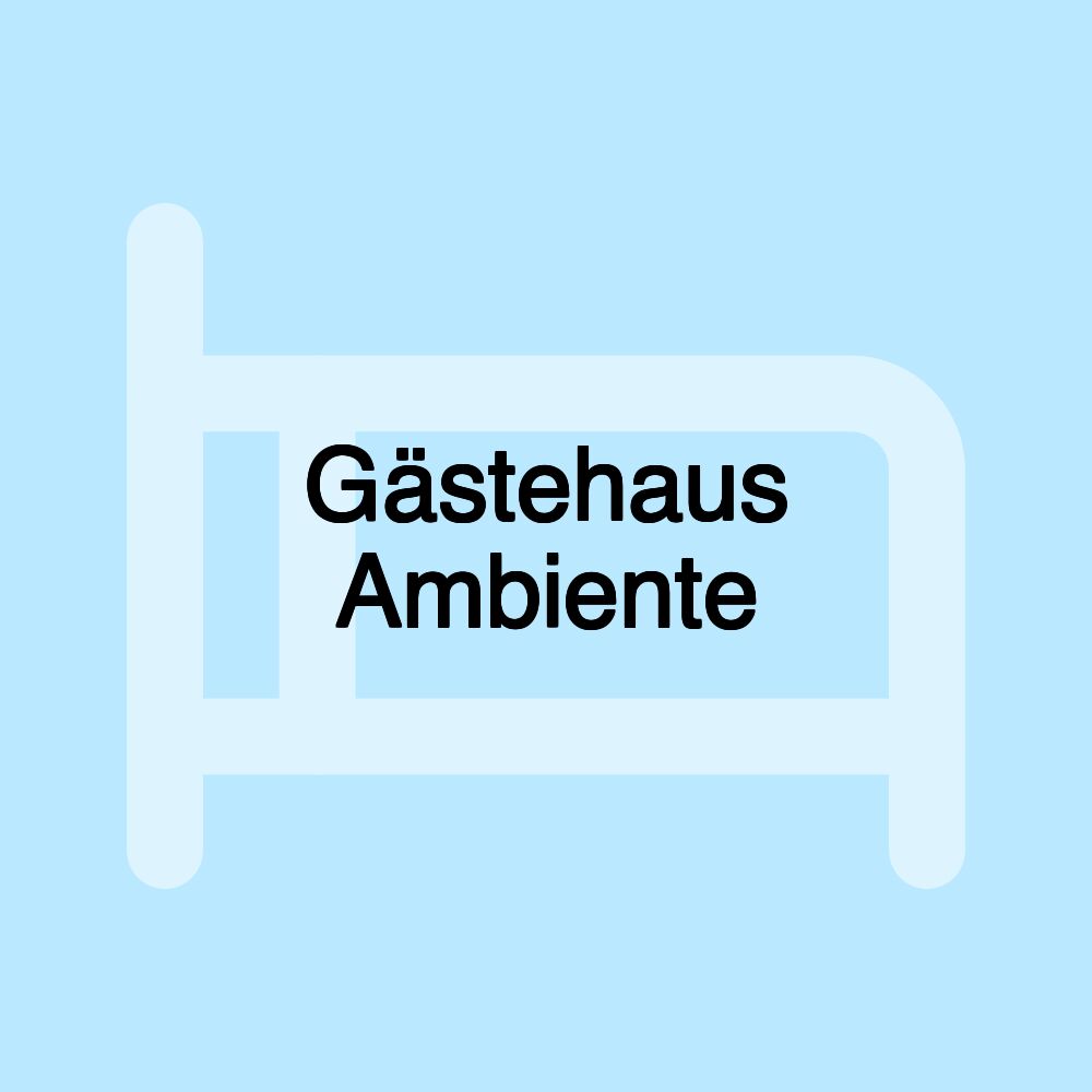 Gästehaus Ambiente