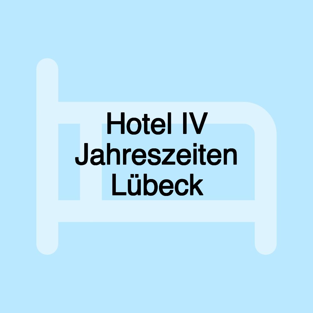 Hotel IV Jahreszeiten Lübeck