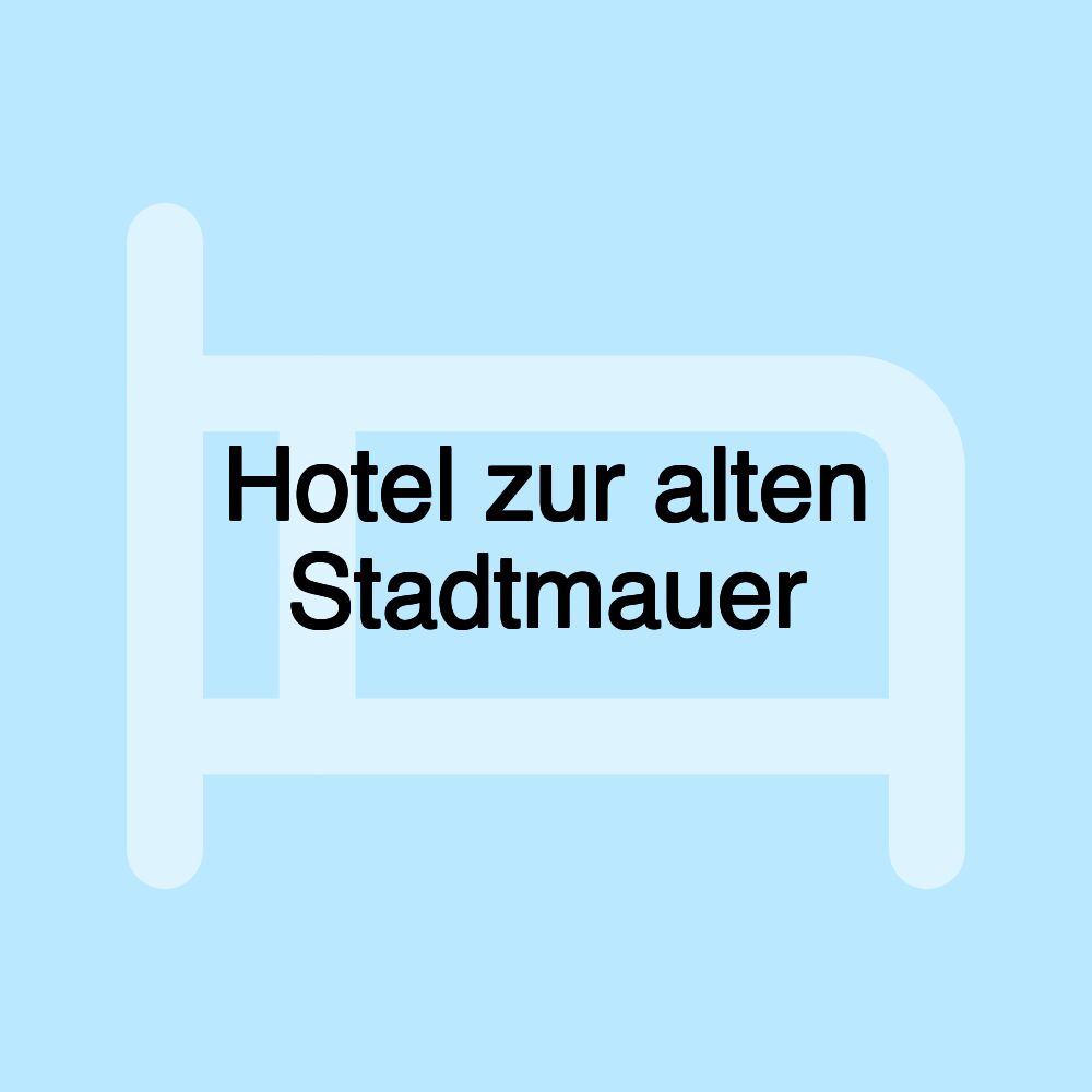 Hotel zur alten Stadtmauer