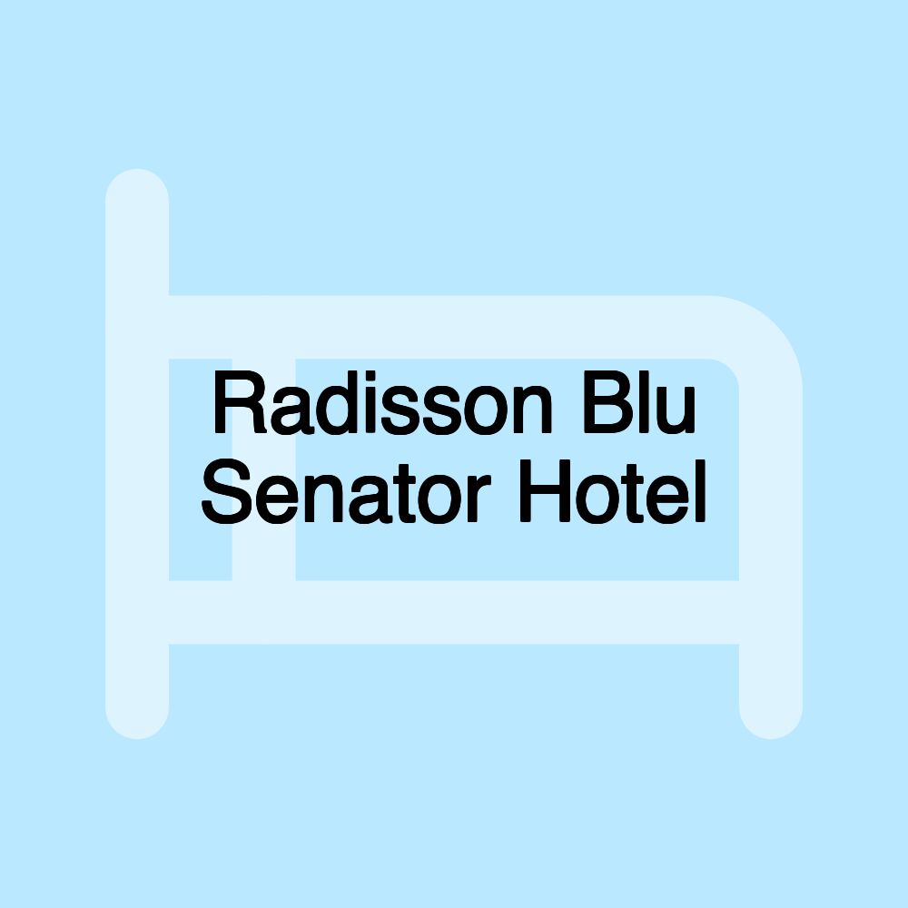 Radisson Blu Senator Hotel