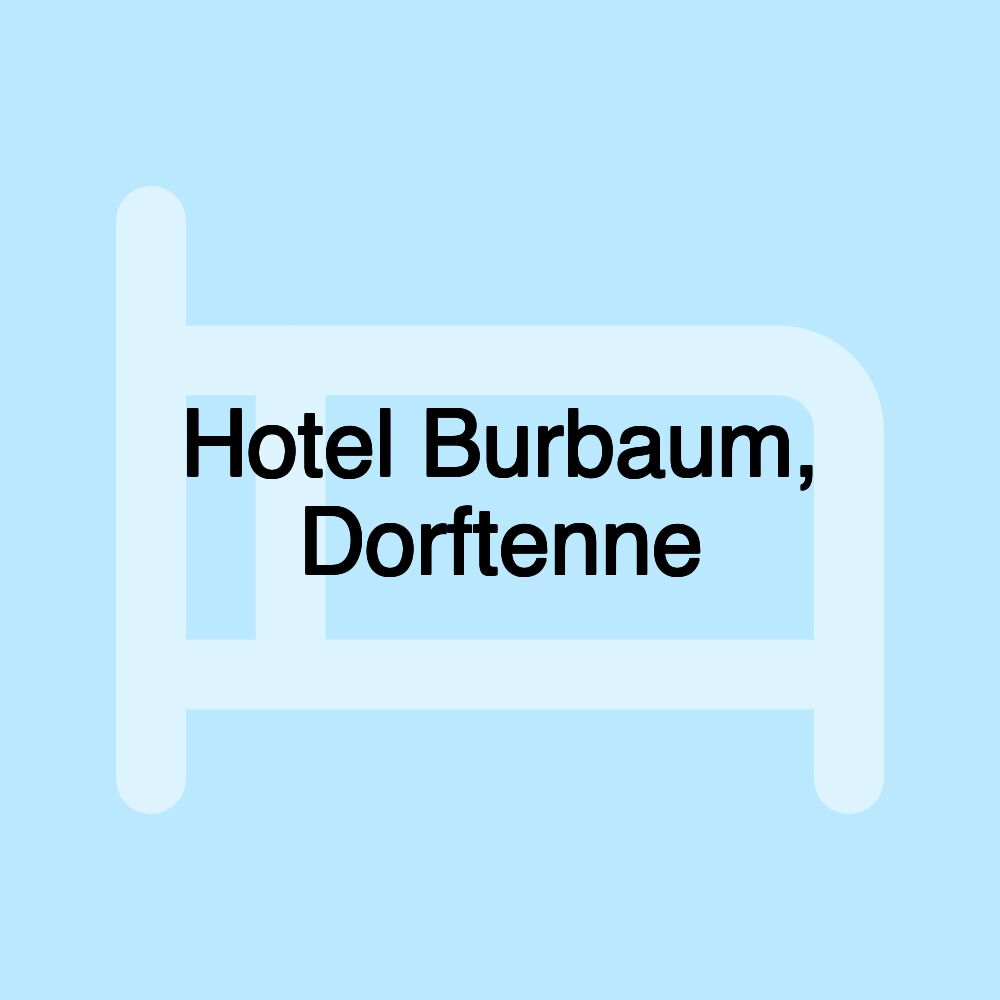 Hotel Burbaum, Dorftenne