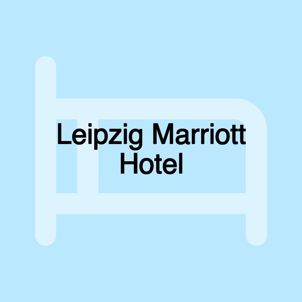 Leipzig Marriott Hotel