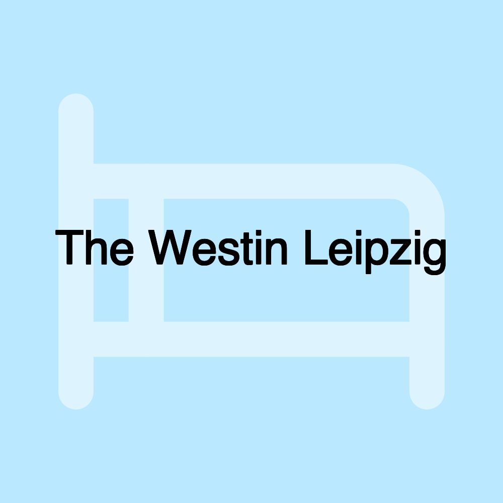 The Westin Leipzig