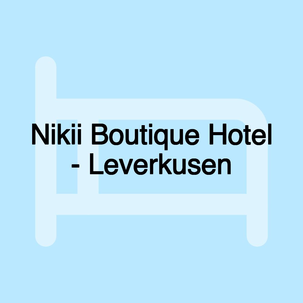 Nikii Boutique Hotel - Leverkusen