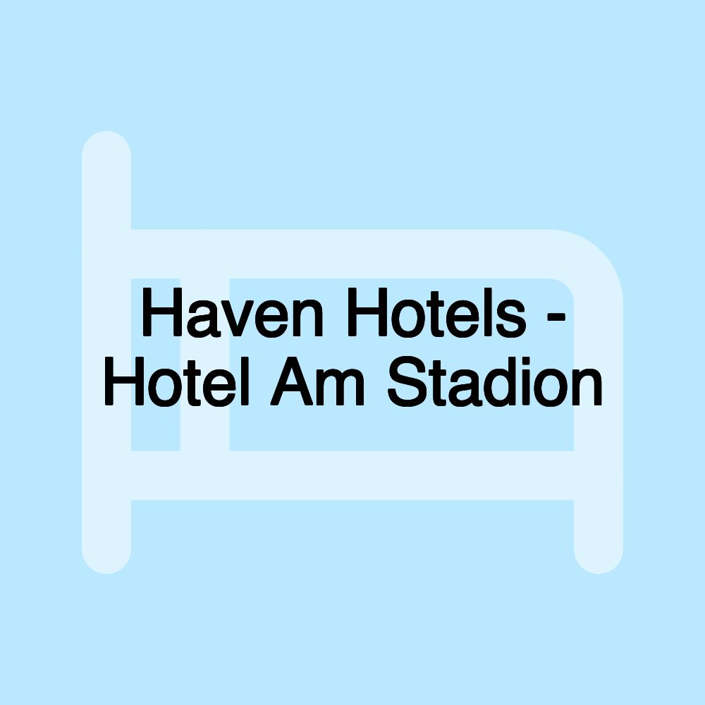 Haven Hotels - Hotel Am Stadion