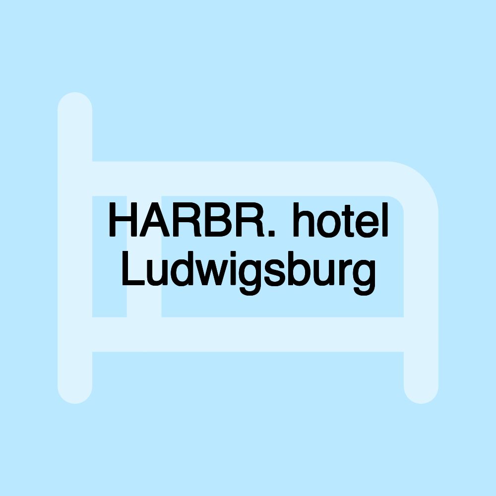 HARBR. hotel Ludwigsburg