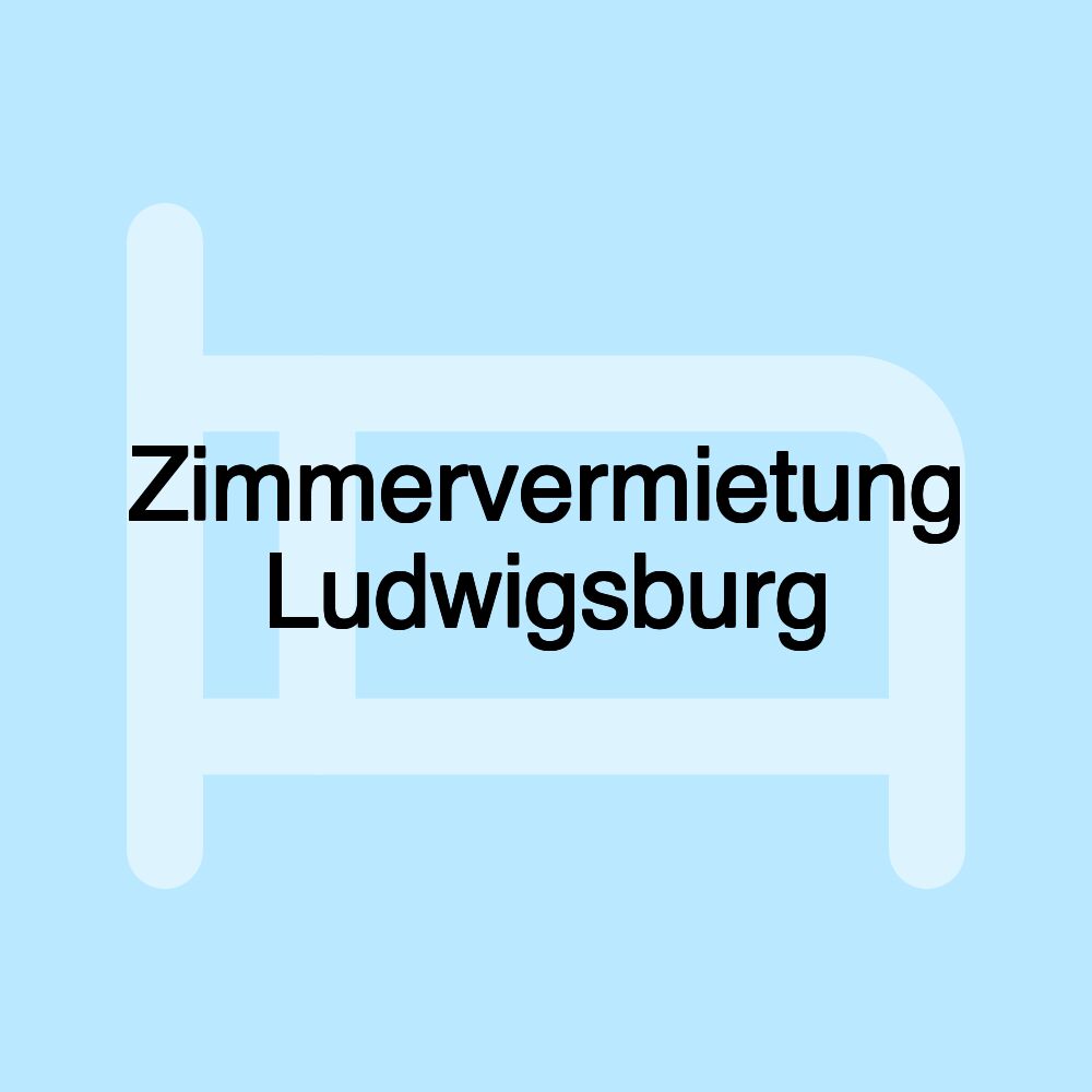 Zimmervermietung Ludwigsburg