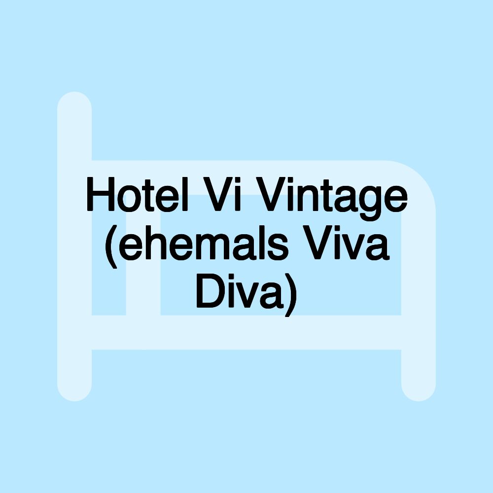 Hotel Vi Vintage (ehemals Viva Diva)