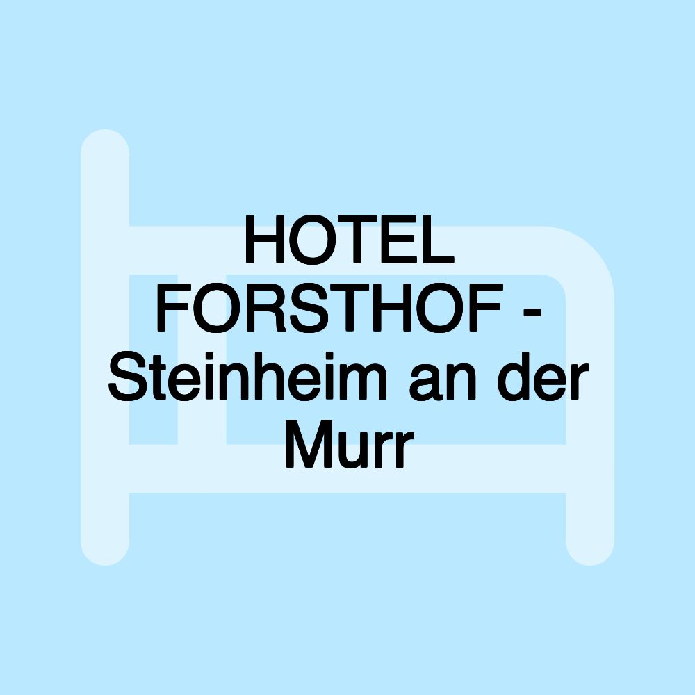 HOTEL FORSTHOF - Steinheim an der Murr