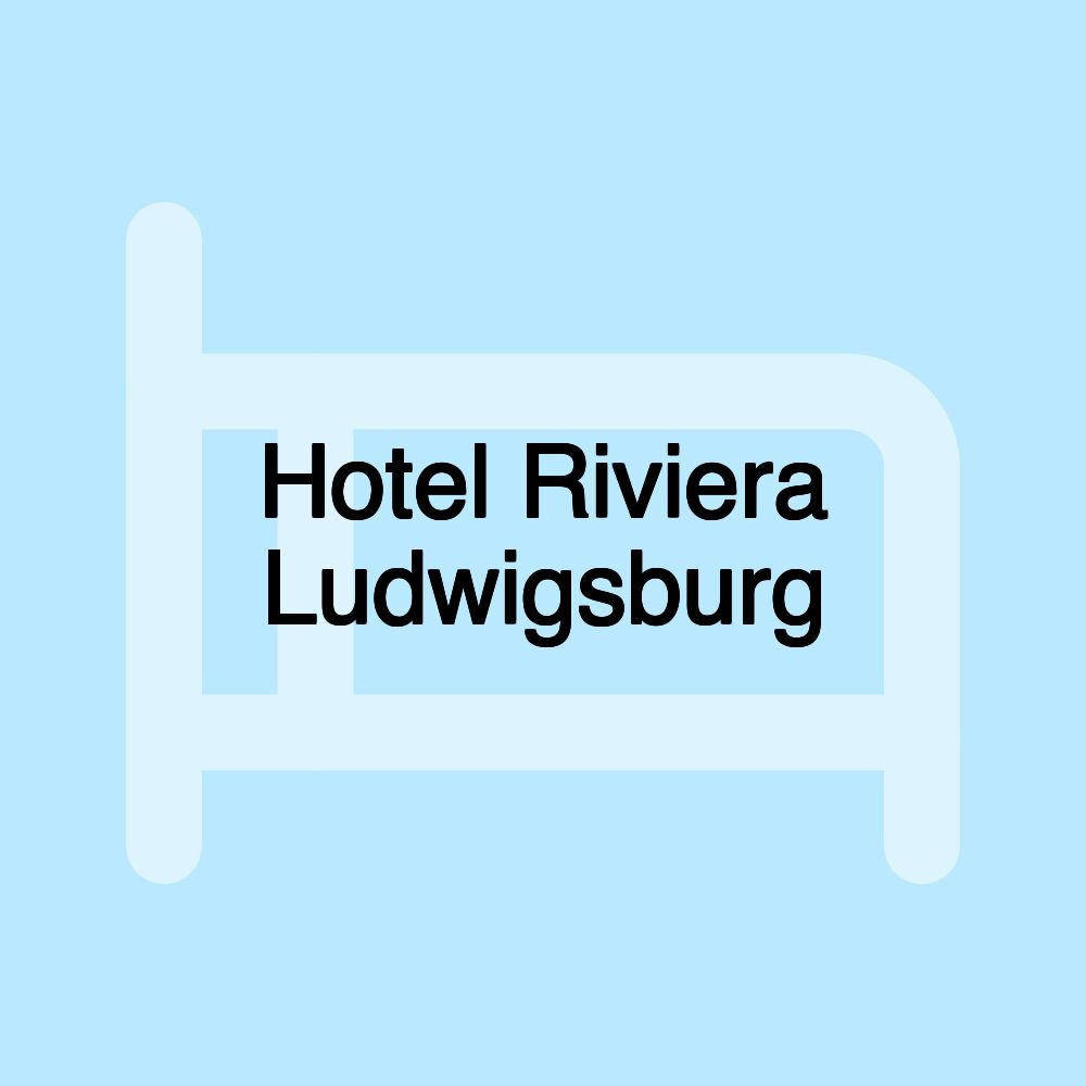 Hotel Riviera Ludwigsburg