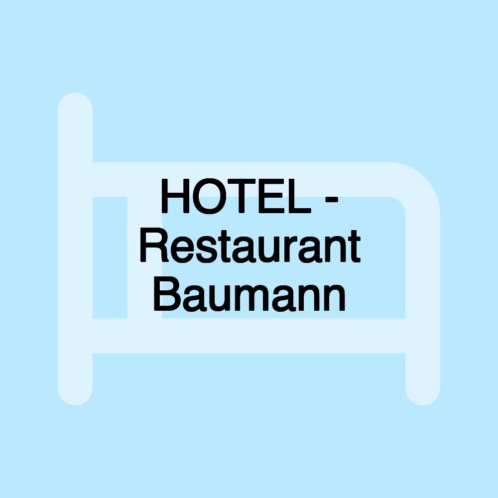 HOTEL - Restaurant Baumann