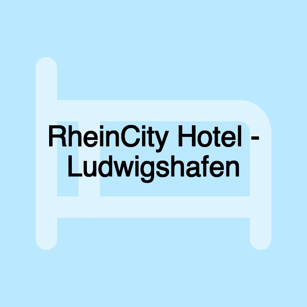 RheinCity Hotel - Ludwigshafen