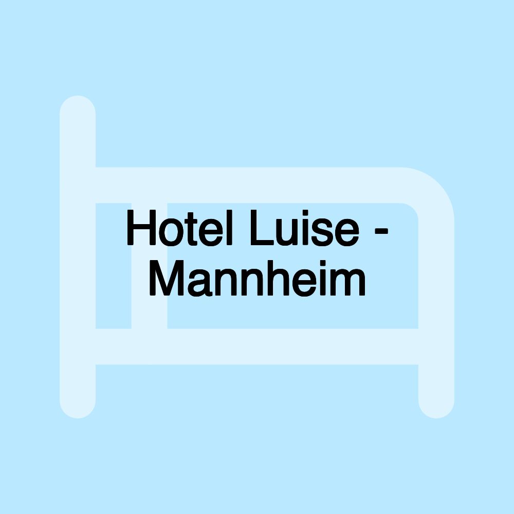 Hotel Luise - Mannheim