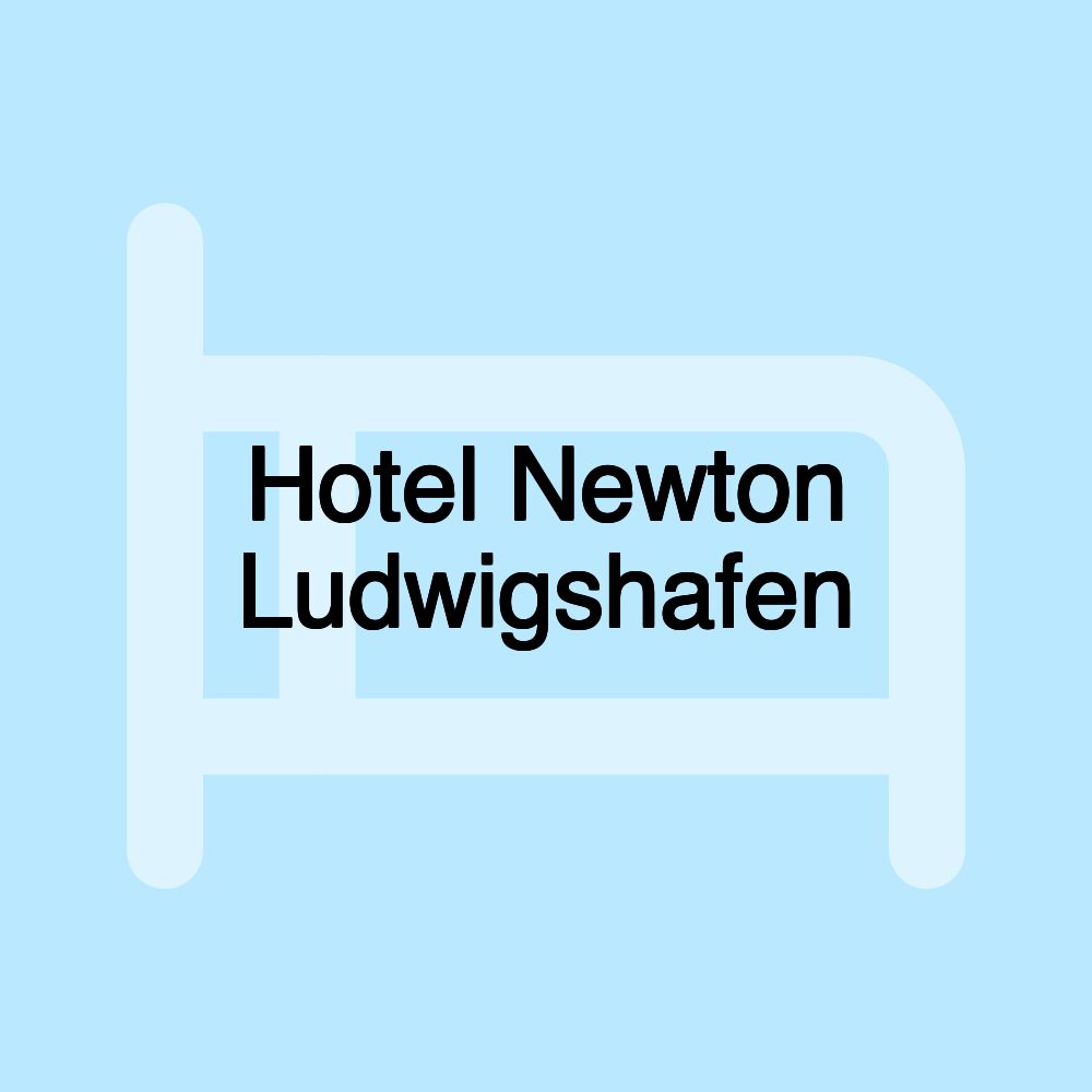 Hotel Newton Ludwigshafen