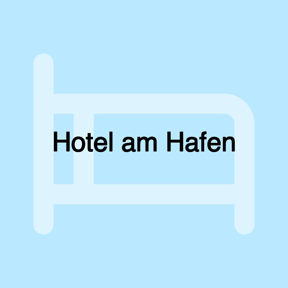 Hotel am Hafen