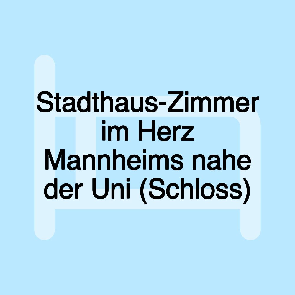 Stadthaus-Zimmer im Herz Mannheims nahe der Uni (Schloss)