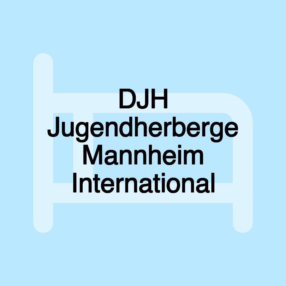 DJH Jugendherberge Mannheim International