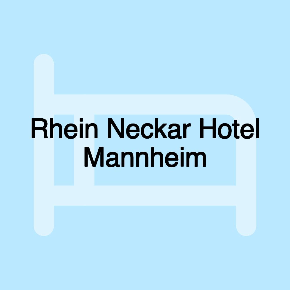 Rhein Neckar Hotel Mannheim