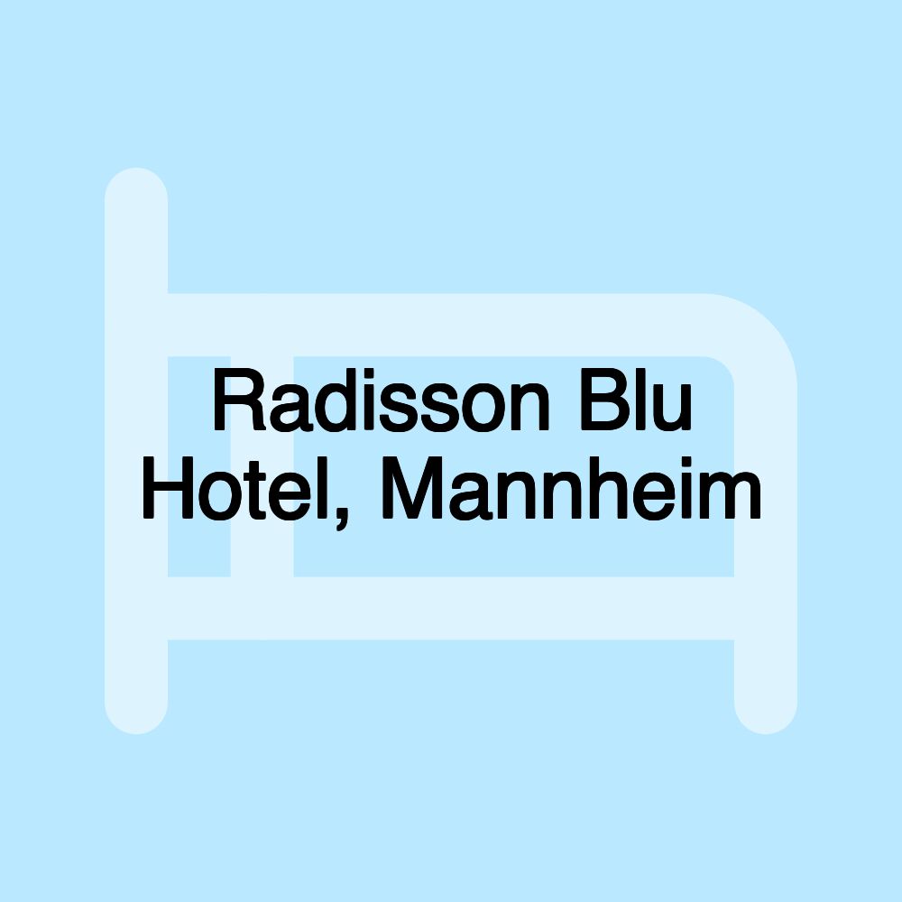 Radisson Blu Hotel, Mannheim