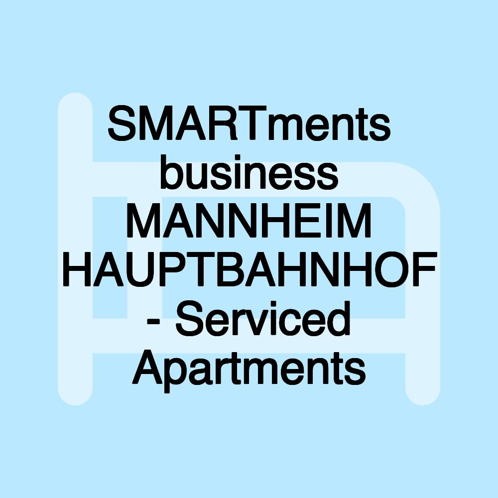 SMARTments business MANNHEIM HAUPTBAHNHOF - Serviced Apartments