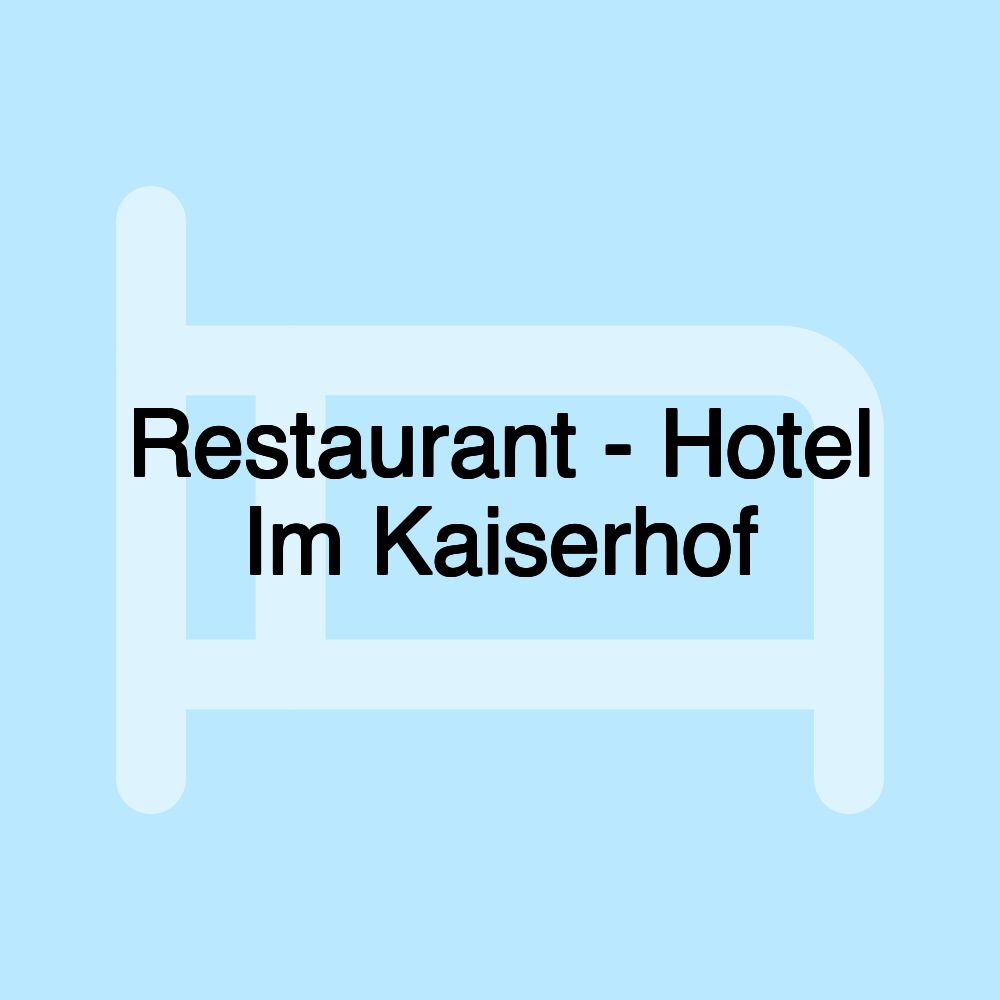 Restaurant - Hotel Im Kaiserhof