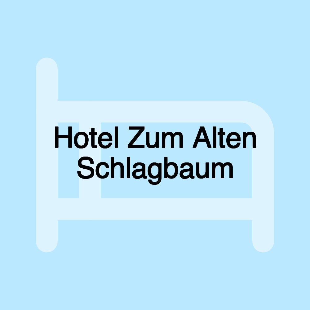 Hotel Zum Alten Schlagbaum