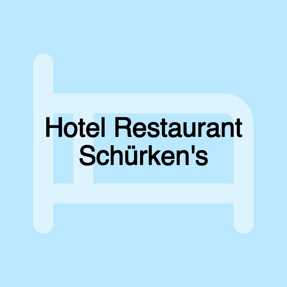 Hotel Restaurant Schürken's