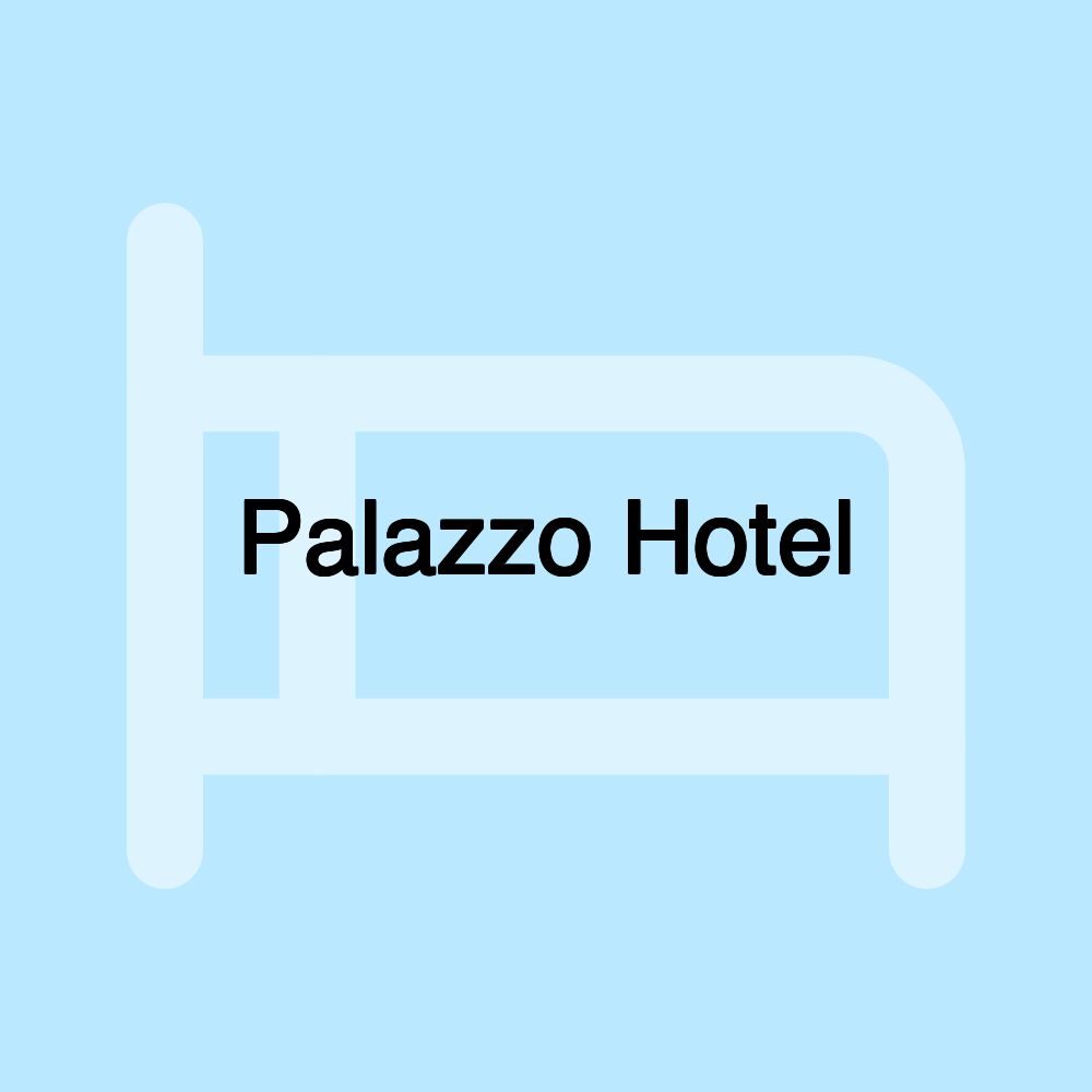 Palazzo Hotel