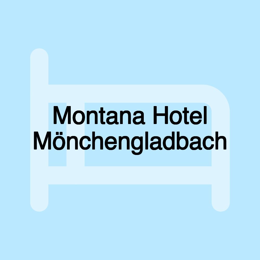 Montana Hotel Mönchengladbach