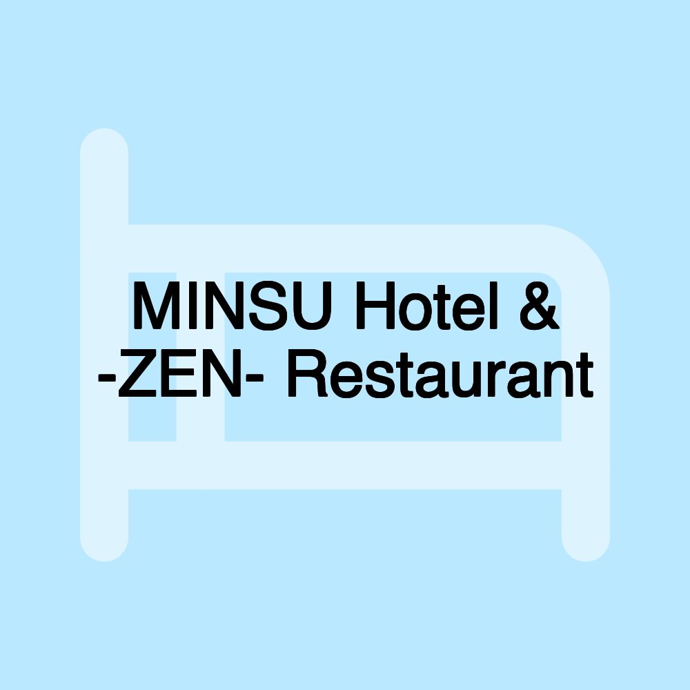 MINSU Hotel & -ZEN- Restaurant