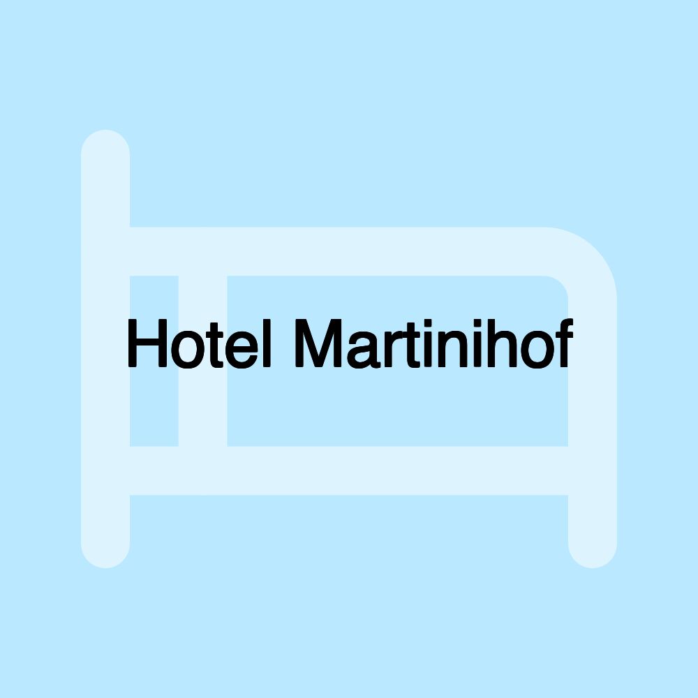 Hotel Martinihof