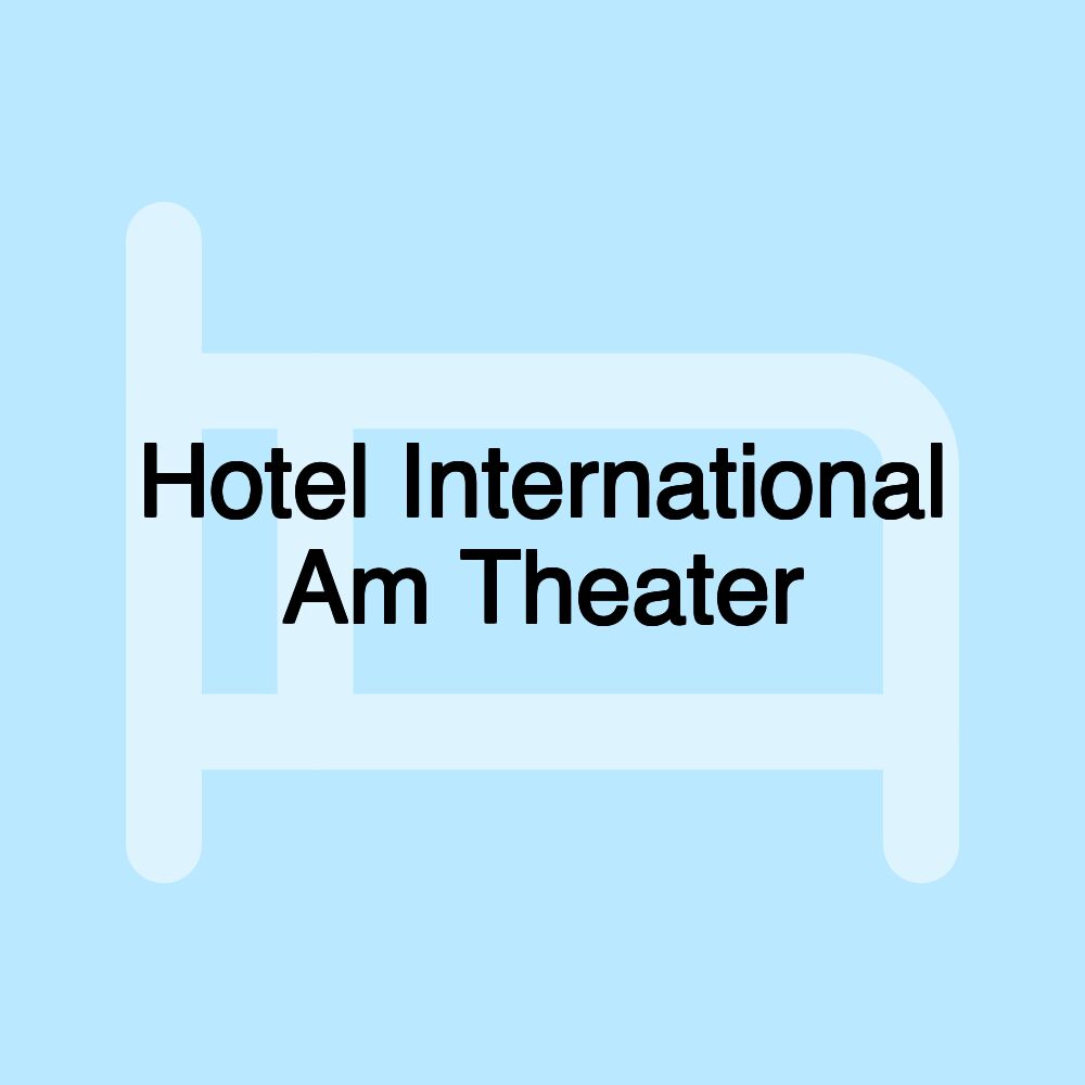 Hotel International Am Theater