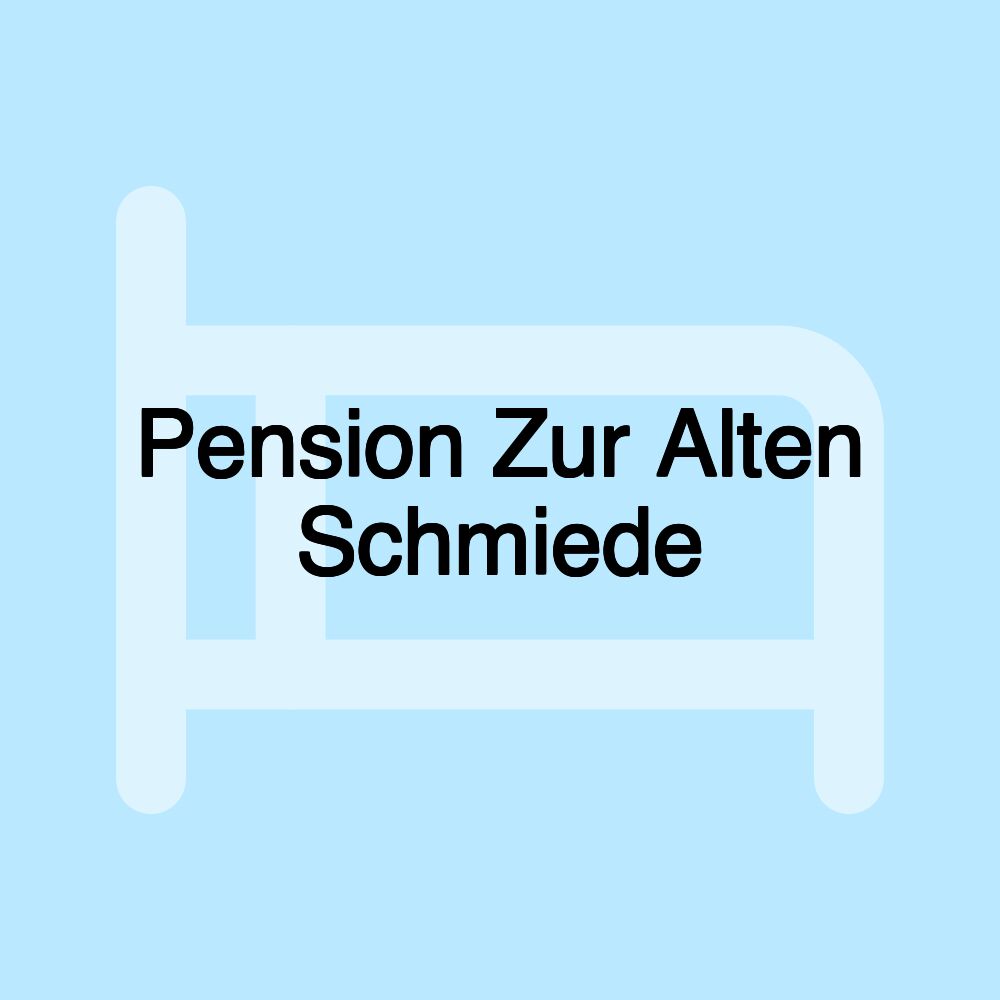 Pension Zur Alten Schmiede