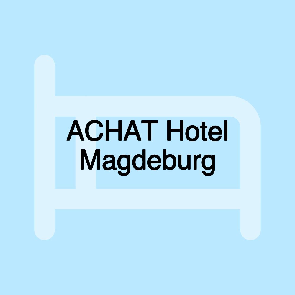 ACHAT Hotel Magdeburg