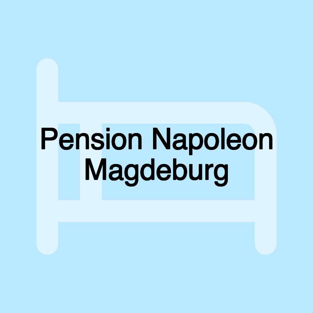 Pension Napoleon Magdeburg