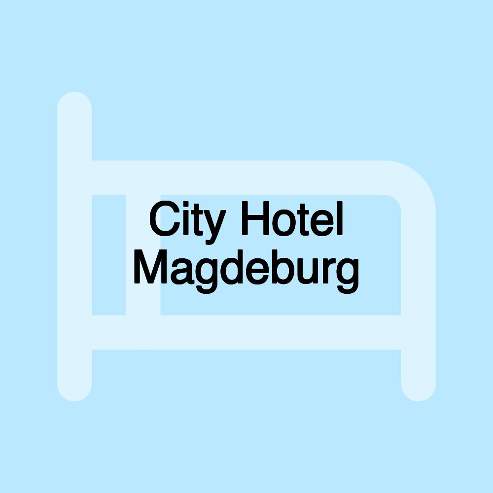 City Hotel Magdeburg