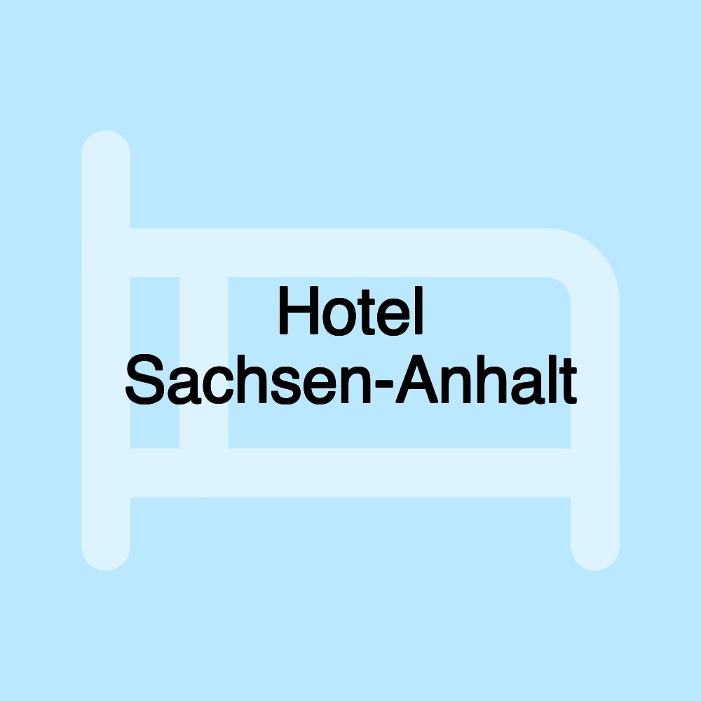 Hotel Sachsen-Anhalt