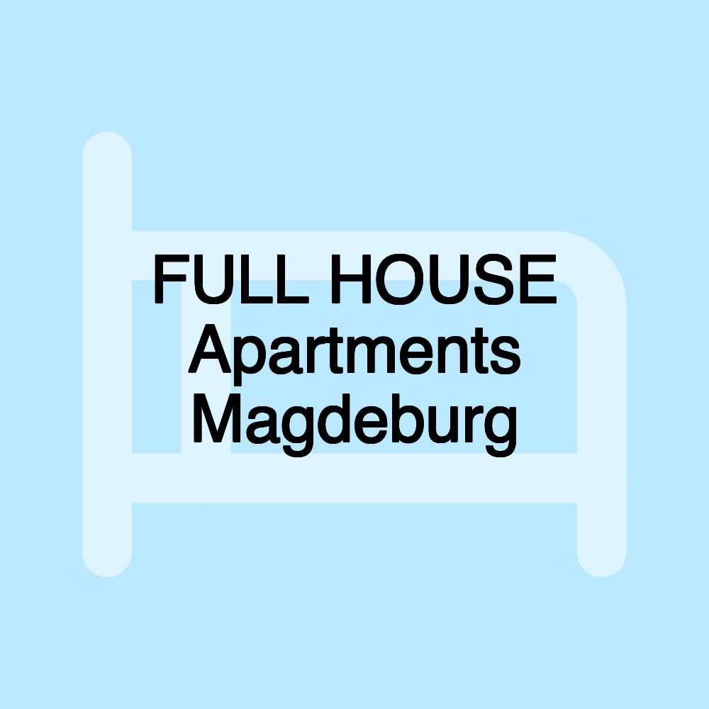 FULL HOUSE Apartments Magdeburg