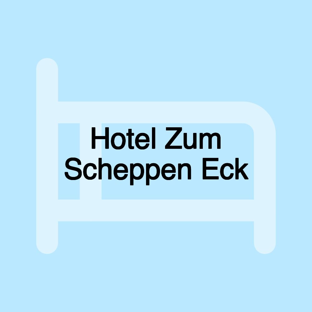 Hotel Zum Scheppen Eck